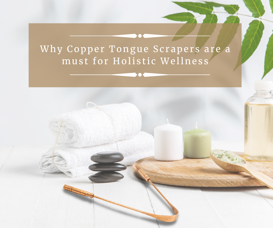 Why Copper Tongue Scrapers are a must for Holistic Wellness Sage and Sweetgrass