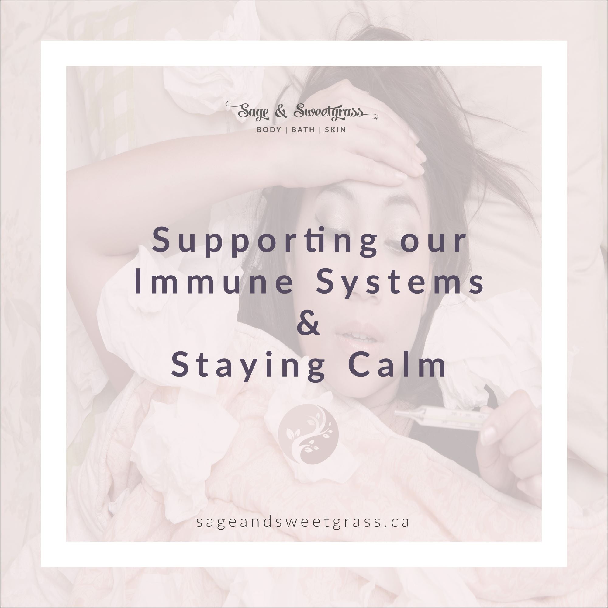 Supporting our Immune Systems and staying calm