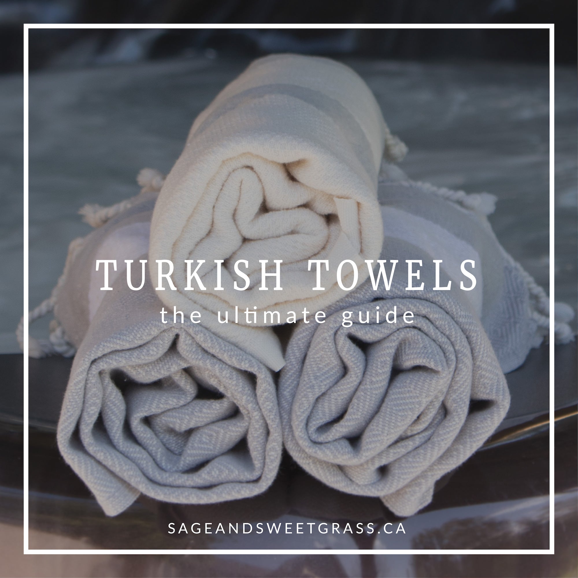 The Ultimate Guide to our Turkish Towels